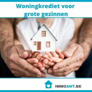 Woningkrediet voor grote gezinnen