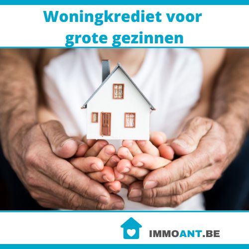 Woningkrediet voor grote gezinnen